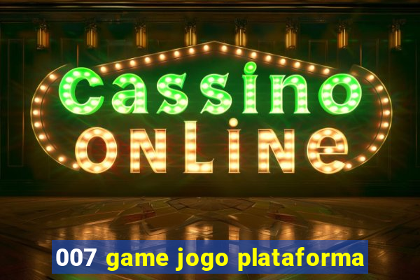 007 game jogo plataforma